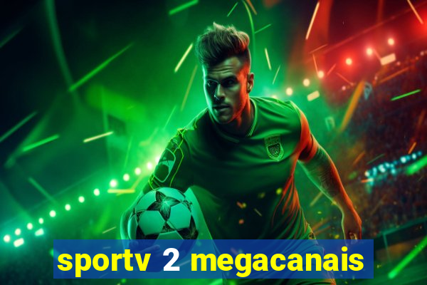 sportv 2 megacanais